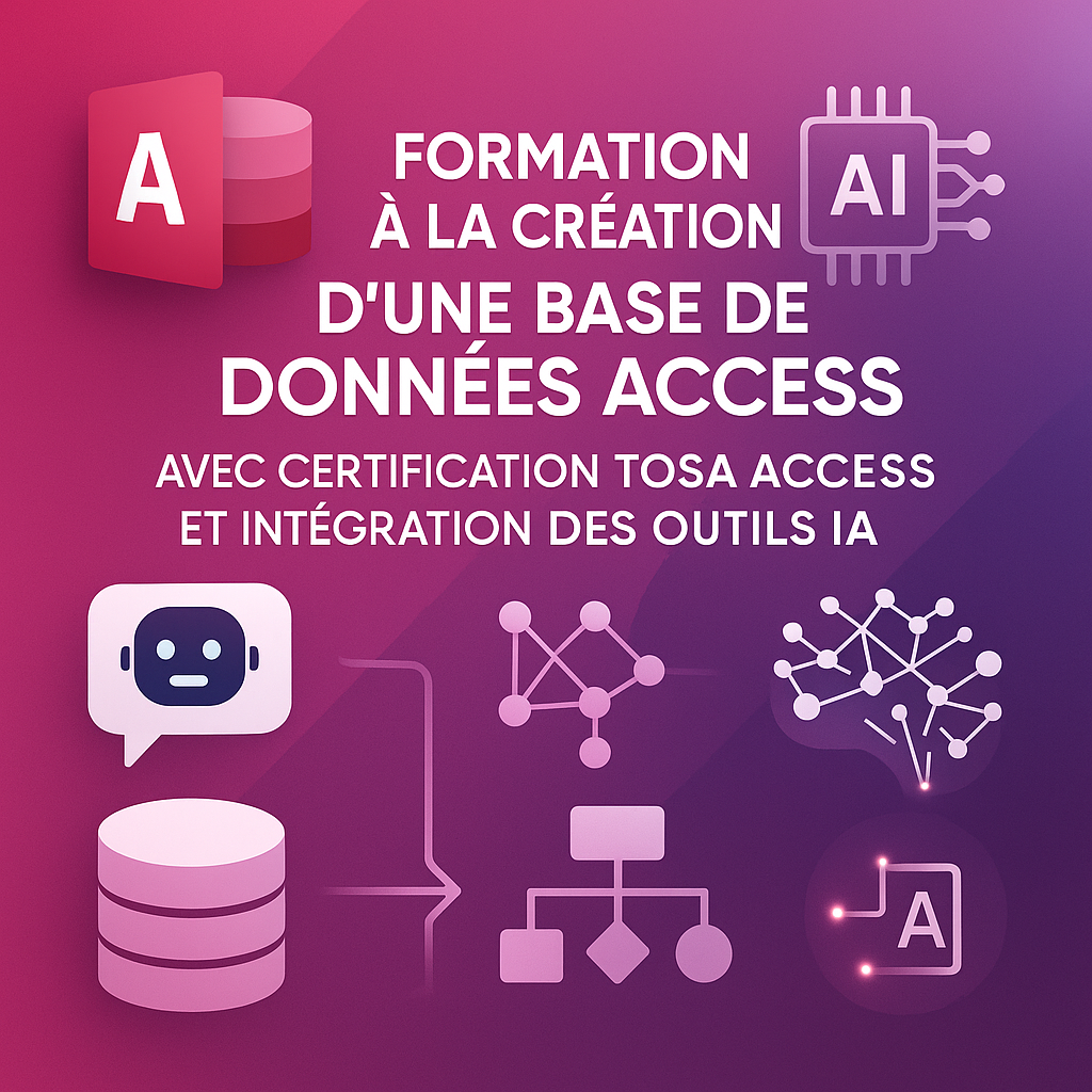 Formation à la création d'une base de données Access avec passage de la certification TOSA ACCESS et intégration des outils IA