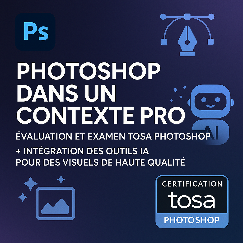Photoshop parcours complet + evaluation + certification TOSA