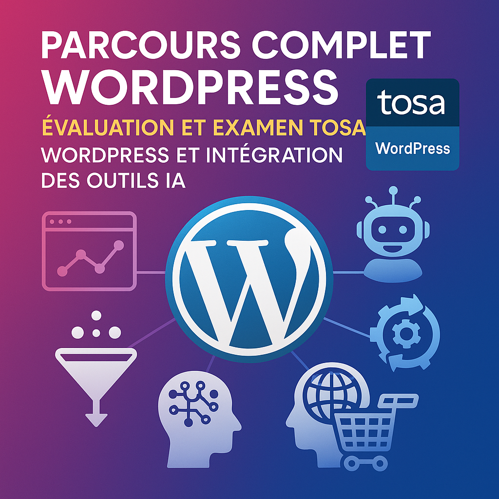 Parcours complet Wordpress + Evaluation et examen TOSA